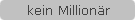 kein Millionr