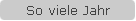 So viele Jahr