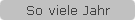 So viele Jahr